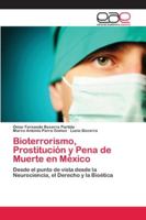 Bioterrorismo, Prostitución y Pena de Muerte en México 6202112719 Book Cover
