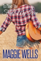 To Make You Feel My Love 0996358668 Book Cover