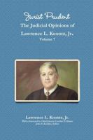 Jurist Prudent -- The Judicial Opinions of Lawrence L. Koontz, Jr., Volume 7 1387106732 Book Cover