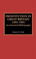 Prostitution in Great Britain, 1485-1901 0810827344 Book Cover