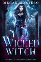 Wicked Witch (The Royals: Witch Court Book 1) 1724110632 Book Cover