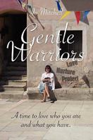 Gentle Warriors Gentle Warriors Gentle Warriors 1452890668 Book Cover