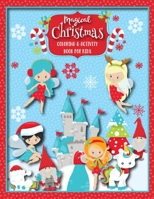 Magical Christmas Coloring & Activity Book For Kids: Christmas Activity Book For Children With Fun Mazes, Word Scrambles, Coloring Pages, Winter Fairies, Gnomes, Magic Unicorns & More! 1698602170 Book Cover