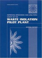 Improving Operations and Long-Term Safety of the Waste Isolation Pilot Plant: Interim Report (Compass Series) 0309069289 Book Cover