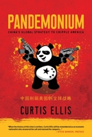Pandemonium: China’s Global Strategy to Cripple America 1637589115 Book Cover