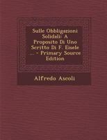Sulle Obbligazioni Solidali: A Proposito Di Uno Scritto Di F. Eisele ... 1289607788 Book Cover