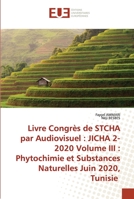 Livre Congrès de STCHA par Audiovisuel : JICHA 2-2020 Volume III : Phytochimie et Substances Naturelles Juin 2020, Tunisie 6202537884 Book Cover