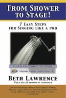 From Shower to Stage....7 Easy Steps for Singing Like a Pro! 0965619656 Book Cover