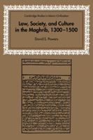 Law, Society and Culture in the Maghrib, 13001500 (Cambridge Studies in Islamic Civilization) 0521120594 Book Cover