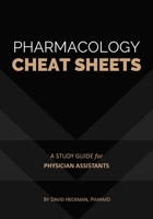 Pharmacology Cheat Sheets: A Study Guide for Physician Assistants 1942682166 Book Cover