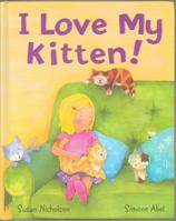 I Love My Kitten 1407550985 Book Cover