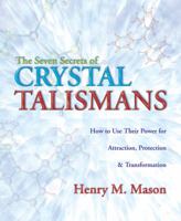 Seven Secrets of Crystal Talismans: How To Use their Power for Attraction, Protection & Transformation 0738711446 Book Cover