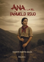 Ana, la del pañuelo rojo (Spanish Edition) B0GSWZWVSZ Book Cover