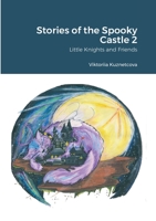 Stories of the Spooky Castle 2: Little Knights and Friends 1471757889 Book Cover