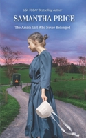 The Amish Girl Who Never Belonged 1544928734 Book Cover