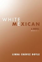 White Mexican: A Novel 154395023X Book Cover