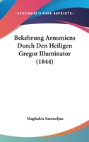 Bekehrung Armeniens Durch Den Heiligen Gregor Illuminator (1844) 1160806365 Book Cover