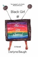 Black Girl @ the Gay Channel 0984611398 Book Cover