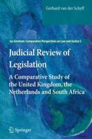 Judicial Review of Legislation: A Comparative Study of the United Kingdom, the Netherlands and South Africa 9400723997 Book Cover
