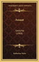 Ausaat: Gedichte (1908) 1160310084 Book Cover