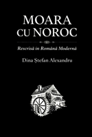 Moara cu Noroc: Rescrisa în Româna Moderna (Legendele Kogaionului) (Romansh Edition) B0GTFMGJYQ Book Cover