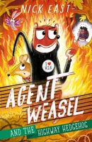 Agent Weasel and the Highway Hedgehog: Book 4 1444945289 Book Cover