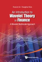 An Introduction to Wavelet Theory in Finance: A Wavelet Multiscale Approach 9814397830 Book Cover