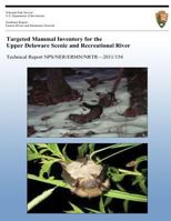 Targeted Mammal Inventory for the Upper Delaware Scenic & Recreational River 1492803758 Book Cover