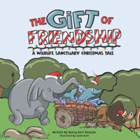 THE GIFT OF FRIENDSHIP: A Wildlife Sanctuary Christmas Tale B0CPBWNC3L Book Cover