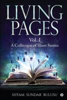 LIVING PAGES: A Collection of Short Stories - Vol. I 164587723X Book Cover