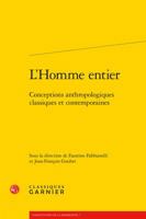 L' Homme Entier : Conceptions Anthropologiques Classiques et Contemporaines 2406070654 Book Cover