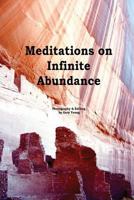 Meditations on Infinite Abundance 1482542749 Book Cover