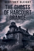 The Ghosts of Harcourt Grange B09MYXX8S8 Book Cover