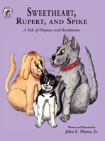 Sweetheart, Rupert, and Spike: A Tale of Disputes and Resolutions (5) 1950434095 Book Cover