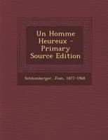 Un Homme Heureux (Classic Reprint) 1295469359 Book Cover