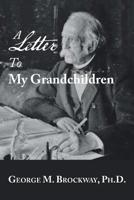 A Letter to My Grandchildren 1728308097 Book Cover