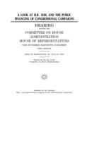 A look at H.R. 1826, and the public financing of congressional campaigns 1704113563 Book Cover