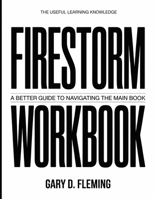 The Useful Learning Knowledge Firestorm: A Better Guide To Navigating The Main Book B0GGBF9T74 Book Cover