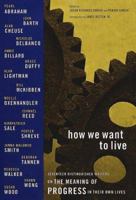 How We Want to Live: Narratives on Progress 0807045101 Book Cover