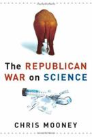 The Republican War on Science 0465046762 Book Cover