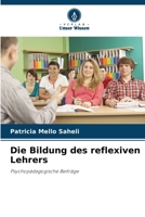 Die Bildung des reflexiven Lehrers (German Edition) 620506474X Book Cover