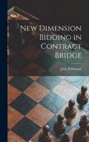 New Dimension Bidding in Contract Bridge 1014007941 Book Cover