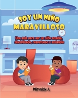 Soy un Niño Maravilloso: Una guía para ser un niño amable, disciplinado, respetuoso y amigable B0C1DL7HRQ Book Cover
