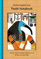 Ancient Egyptian God Thoth Notebook: 80 Papyrus-Imprint Pages 1945963883 Book Cover