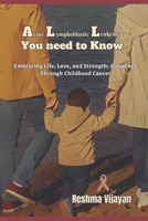 ALL YOU NEED TO KNOW: Embracing Life, Love, and Strength: A Journey Through Childhood Cancer B0DX5MY785 Book Cover