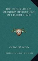 Reflexions Sur Les Dernieres Revolutions De L'Europe (1824) 1160236461 Book Cover