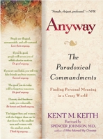 Anyway: The Paradoxical Commandments: Finding Personal Meaning in a Crazy World 0425195430 Book Cover