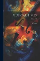 Musical Times; Volume 33 1022642820 Book Cover