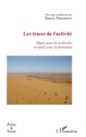Les traces de l'activité: Objets pour la recherche et outils pour la formation (Action Et Savoir) (French Edition) 2343095124 Book Cover