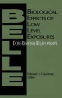 Biological Effects of Low Level Exposures Dose-Response Relationships 1566700930 Book Cover